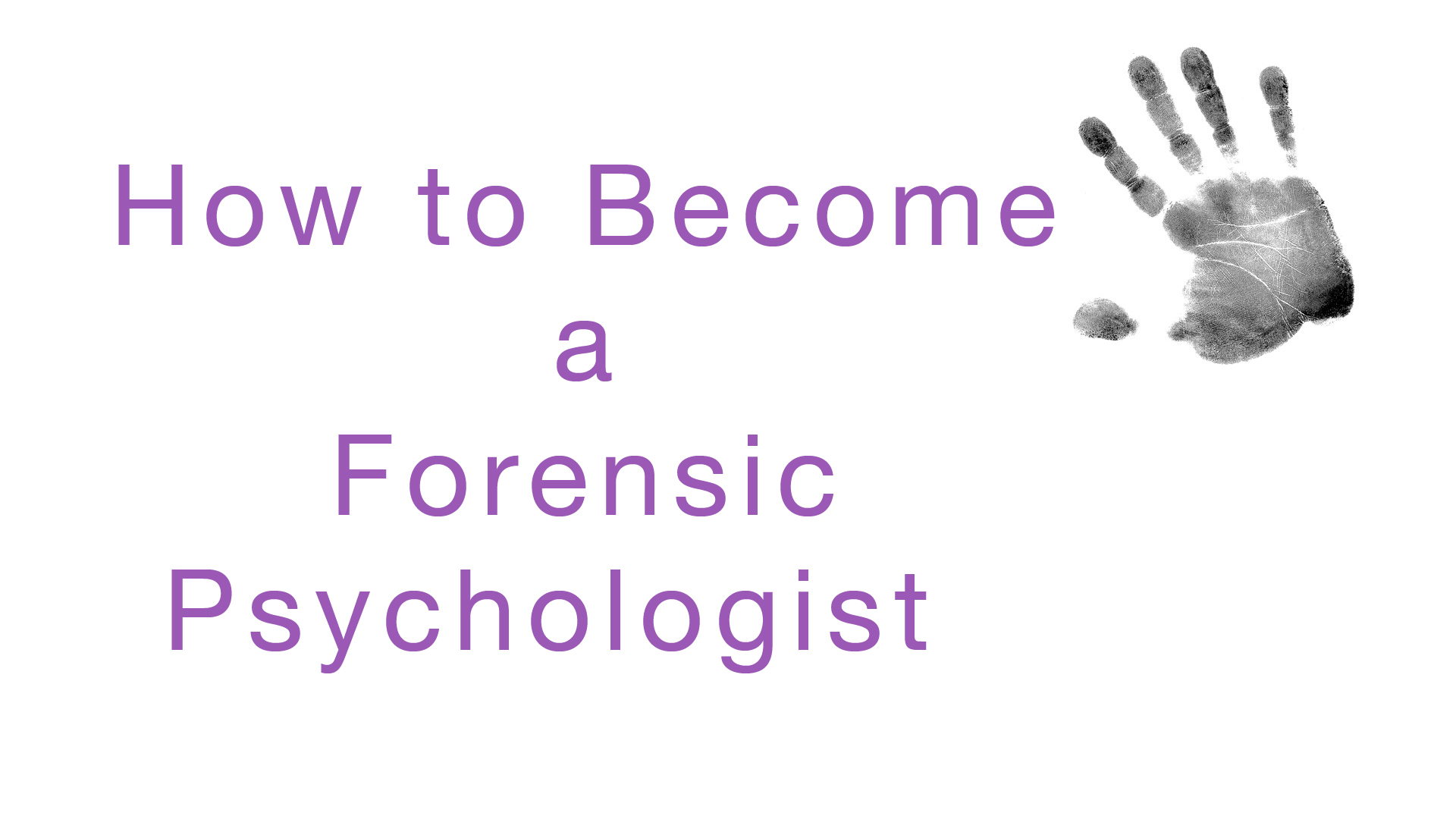 How to Become an Forensic Psychologist